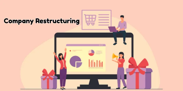 Company is Restructuring